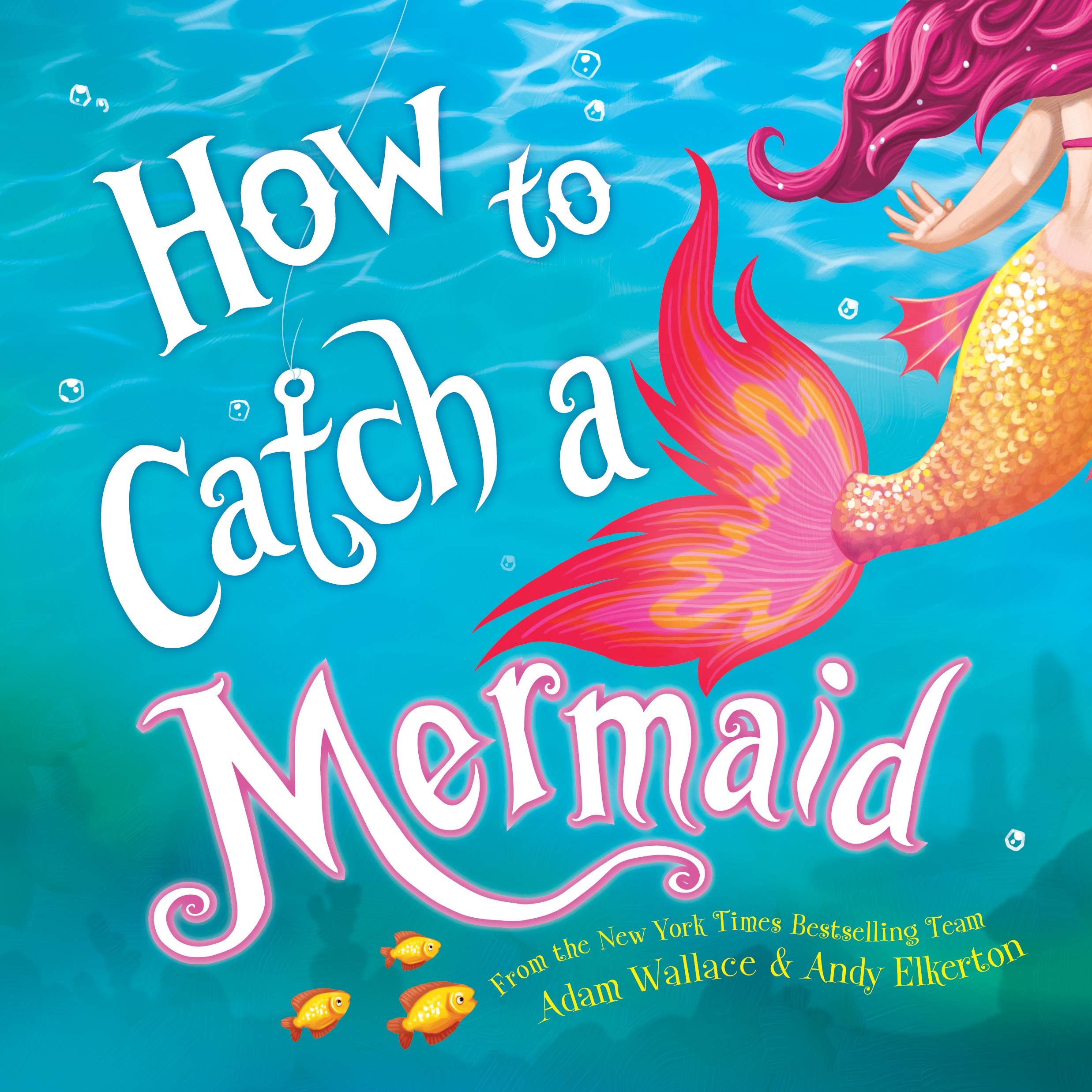 How to Catch a Mermaid: A Summer Picture Book for Mermaid Lovers